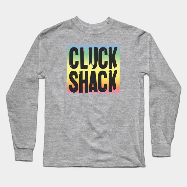 Cluck Shack Long Sleeve T-Shirt by TheCluckShack